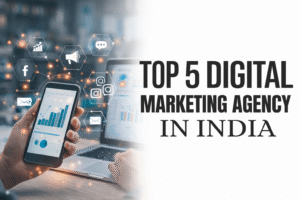 Top 5 Digital Marketing Agency In India