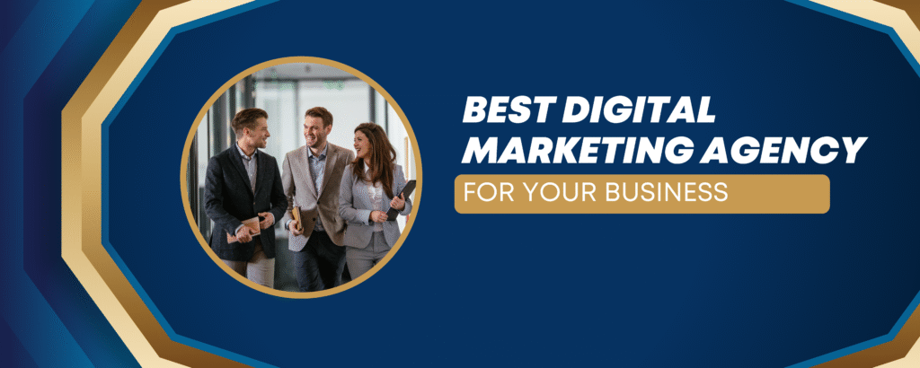 Best Digital Marketing Agency For Your Business