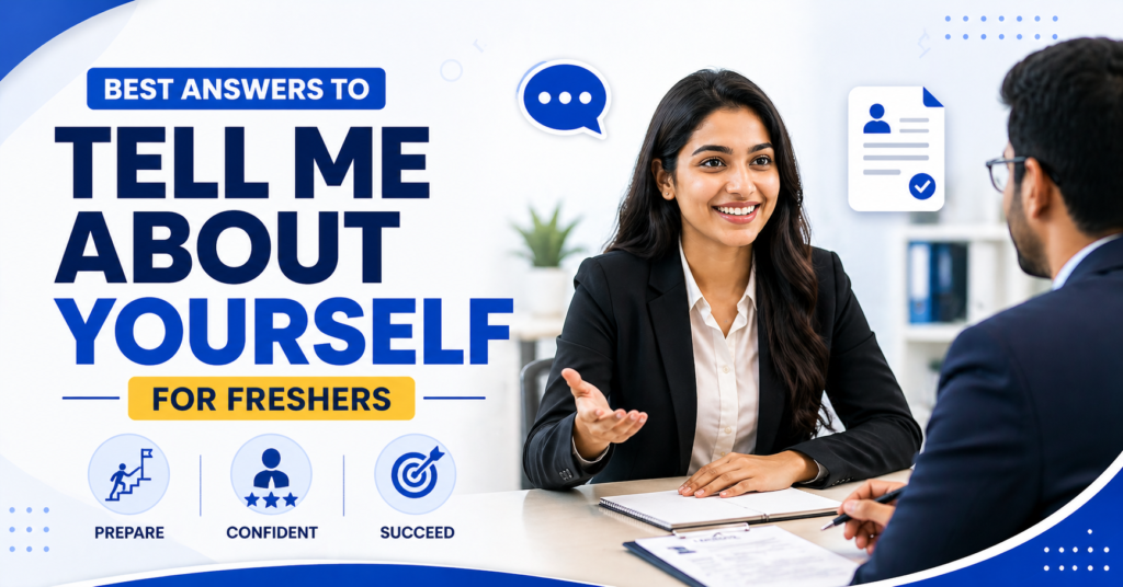 Best Answers to “Tell Me About Yourself” for Freshers