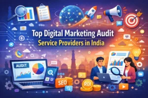 Top Digital Marketing Audit Service Providers in India