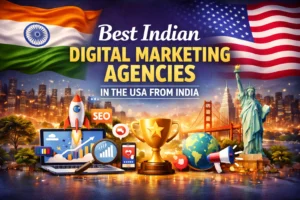 Best Indian Digital Marketing Agencies Serving Businesses in the USA