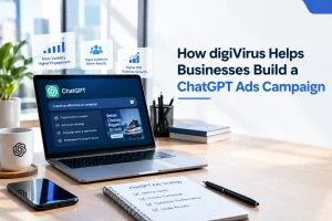 How digiVirus Helps Businesses Build a ChatGPT Ads Campaign