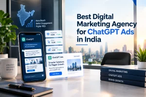 Best Digital Marketing Agency for ChatGPT Ads in India